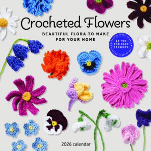 Crocheted Flowers 2026 Wall Calendar